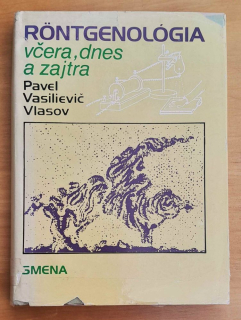 Rontgenológia včera, dnes a zajtra / Edícia Sputnik