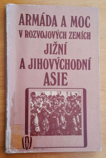 Armáda a moc v rozvojových zemích jižní a jihovýchodní Asie / Edice Štít