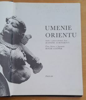 Umenie orientu / India a juhovýchodná Ázia, Čína, Kórea a Japonsko / Umenie sveta