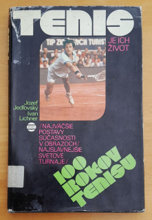 Tenis je ich život / 100 rokov tenisu