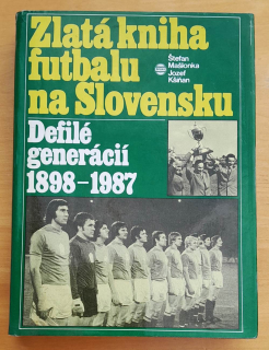 Zlatá kniha futbalu na Slovensku / Defilé generácií 1898-1987