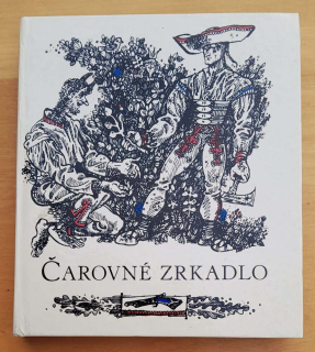 Čarovné zrkadlo / Výber zo slovenskej ľudovej slovesnosti / Klub mladých čitateľov