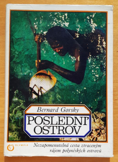 Poslední ostrov / Nezapomenutelná cesta ztraceným rájem polynéských ostrovú