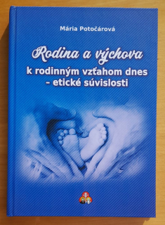 Rodina a výchova k rodinným vzťahom dnes - etické súvislosti
