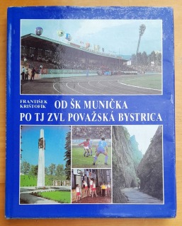 Od ŠK Munička po TH ZVL Považská Bystrica