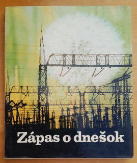 Zápas o dnešok / Edícia - Socializmus: skúsenosti, problémy a perspektívy