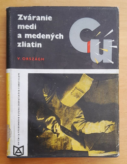 Zváranie medi a medených zliatin / Edícia strojárskej literatúry