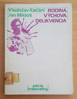 Rodina, výchova, delikvencia / Edícia Križovatky