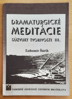 Dramaturgické meditácie / Súzvuky tvorivosti III.