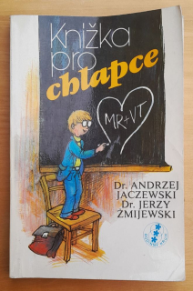 Knižka pro chlapce / O dorústání a dospívání