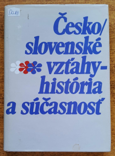 Česko slovenské vzťahy - história a súčasnosť