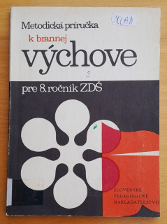 Metodická príručka k brannej výchove pre 8. ročník ZDŠ