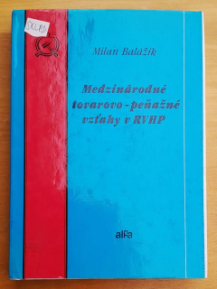 Medzinárodné tovarovo-peňažné vzťahy v RVHP / Medzinárodná edícia - Reálny socializmus: teória a prax