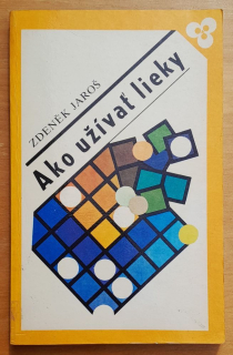 Ako užívať lieky / Edícia Zdravie všetkým