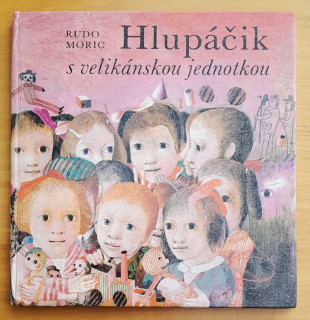 Hlupáčik s velikánskou jednotkou / Klub mladých čitateľov / Prvá kniha