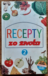 Recepty zo života 2 / Polievky - Bravčové, hovädzie a iné mäsá - Hydina a ryby - Bezmäsité jedlá - Nátierky, šaláty - Koláče, zákusky, torty