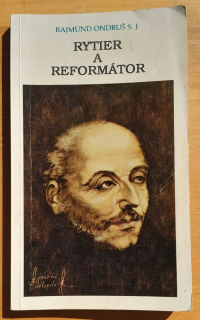 Rytier a reformátor / Životopis sv. Ignáca Loyolského