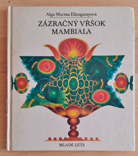 Zázračný vŕšok Mambiala / Kubánske rozprávky a povesti / Vyšlo k Medzinárodnému roku dieťaťa 1979