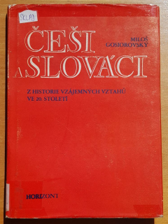 Češi a Slováci / Z historie vzájemných vztahú ve 20. století