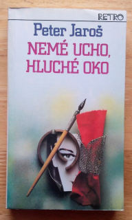 Nemé ucho, hluché oko / RETRO / pokračovanie románu Tisícročná včela