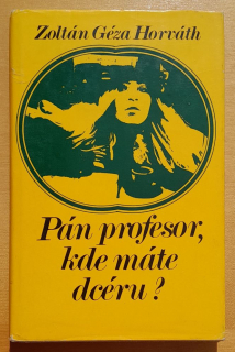 Pán profesor, kde máte dcéru?