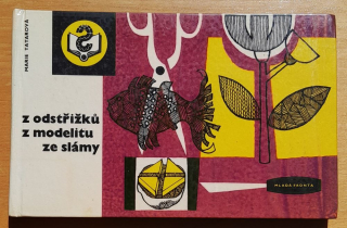 Z odstřižkú - z modelitu - ze slámy / Edice JAK