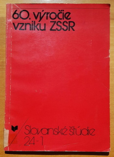60. výročie vzniku ZSSR / Slovanské štúdie 24-1