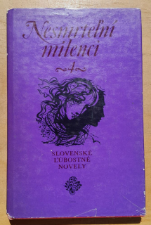 Nesmrteľní milenci 4. / Výber zostavil Július Noge / Slovenské ľúbostné novely