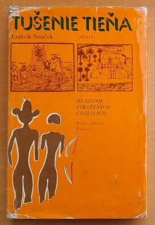 Tušenie tieňa - Hľadanie stratených civilizácii