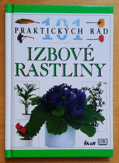 Izbové rastliny / 101 praktických rád