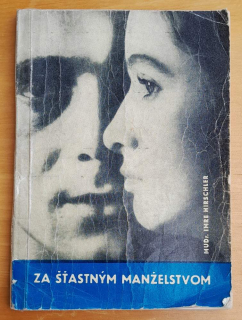 Za šťastným manželstvom / Zdravie všetkým