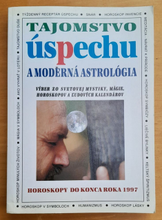 Tajomstvo úspechu a moderná astrológia / Horoskopy do konca roka 1997