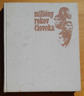 Milióny rokov človeka / Edícia Obrázky z prírody