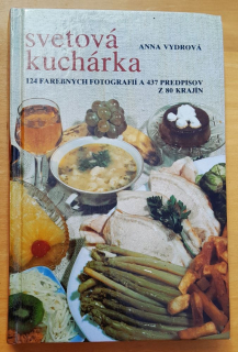 Svetová kuchárka / 124 farebných fotografií a 437 predpisov z 80 krajín