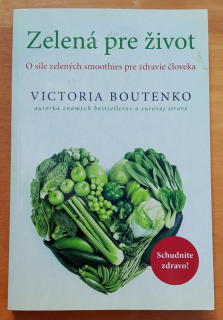 Zelená pre život / O sile zelených smoothies pre zdravie človeka