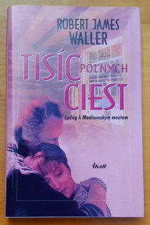 Tisíc poľných ciest / Epilóg k Madisonským mostom