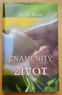Znamenitý život / 40 prejavov katolíckej nábožnosti a ich korene v Biblii