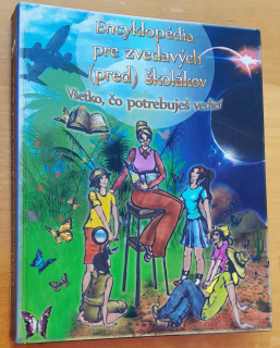 Encyklopédia pre zvedavých (pred) školákov / Všetko, čo potrebuješ vedieť