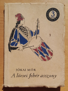A locsei fehér asszony / Regény III / Jókai Mór