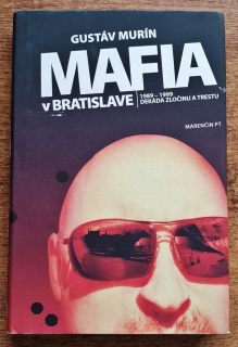 Mafia v Bratislave / 1989 - 1999 Dekáda zločinu a trestu