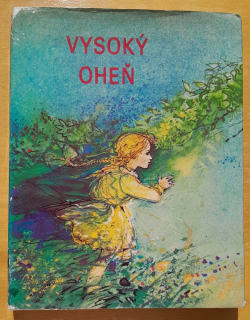 Vysoký oheň / Príbehy dnešných detí / Poviedky slovenských, českých a sovietskych autorov
