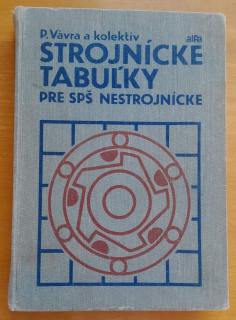 Strojnícke tabuľky pre SPŠ nestrojnícke  / Edícia Strojárskej literatúry