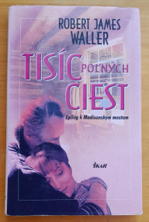 Tisíc poľných ciest / Epilóg k Madisonským mostom