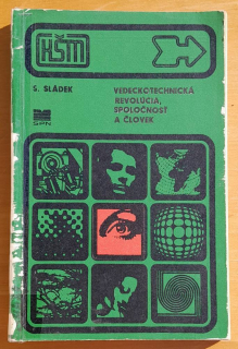 Vedeckotechnická revolúcia, spoločnosť a človek / KŠM