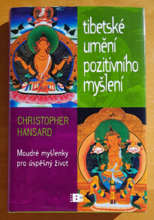 Tibetské umění pozitivního myšlení / Moudré myšlenky pro úspěšný život