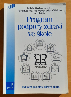Program podpory zdraví ve škole / Rukověť projektu Zdravá škola