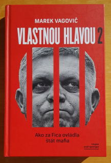 Vlastnou hlavou 2. / Ako za Fica ovládla štát mafia