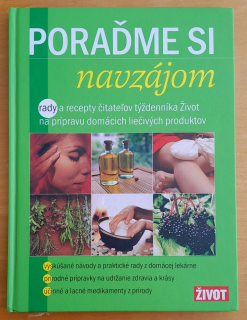 Poraďme si navzájom / Život