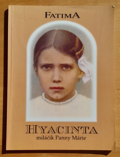 Hyacinta miláčik Panny Márie / Fatima