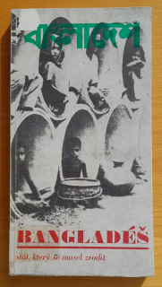 Bangladéš - Stát, který se musel zrodit